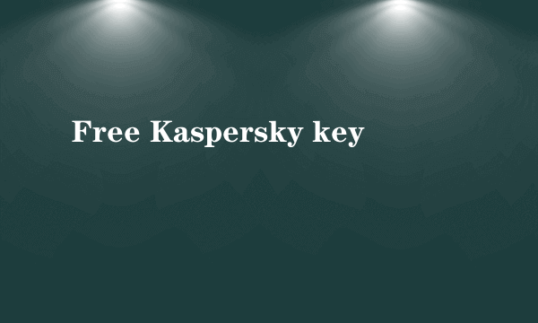 Free Kaspersky key