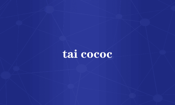 tai cococ