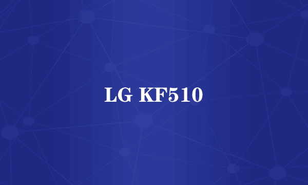 LG KF510