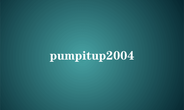 pumpitup2004