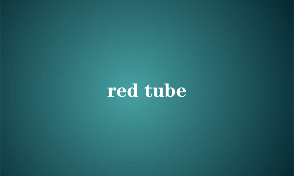 red tube