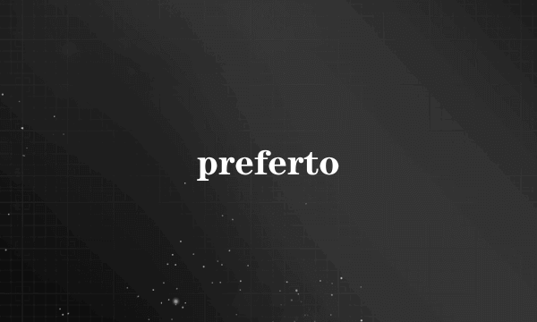 preferto