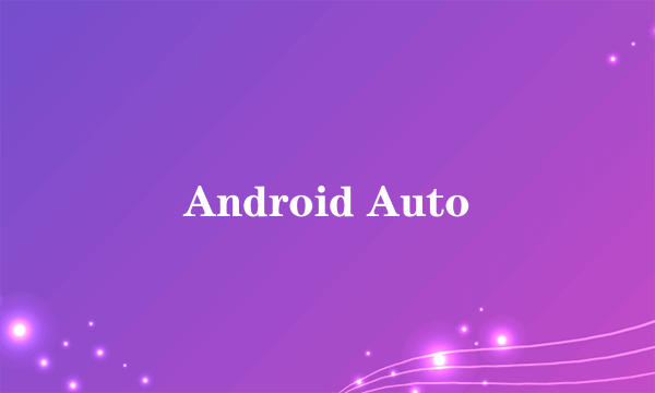 Android Auto