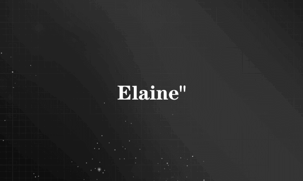 Elaine