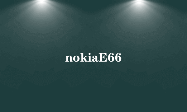 nokiaE66