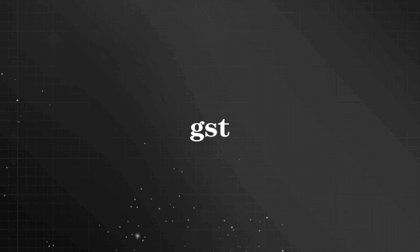 gst