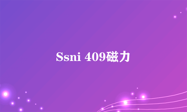 Ssni 409磁力