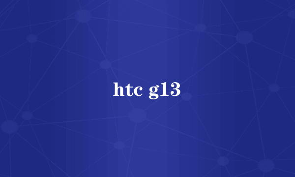 htc g13