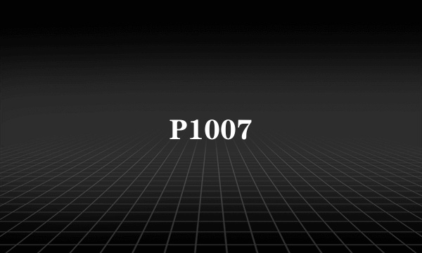 P1007