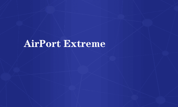 AirPort Extreme