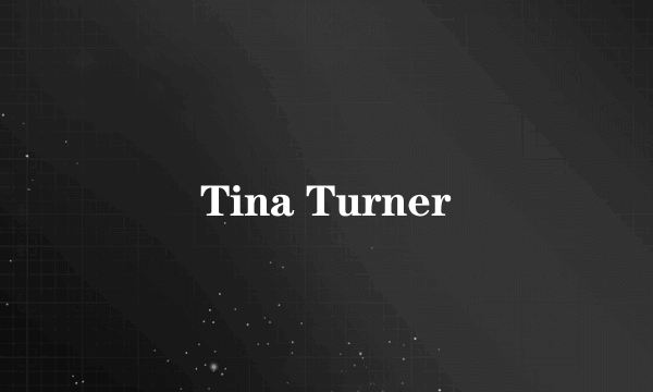 Tina Turner