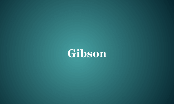 Gibson