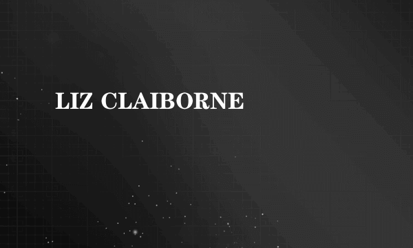 LIZ CLAIBORNE