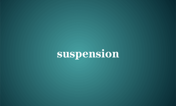 suspension