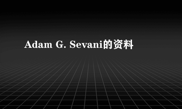 Adam G. Sevani的资料