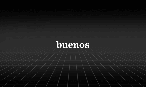 buenos