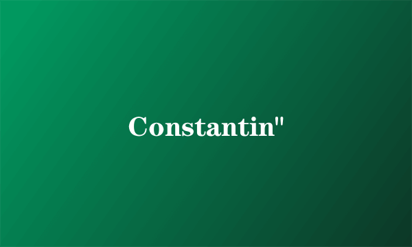 Constantin