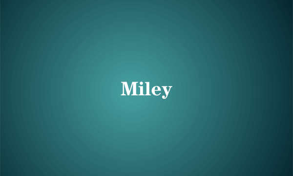 Miley