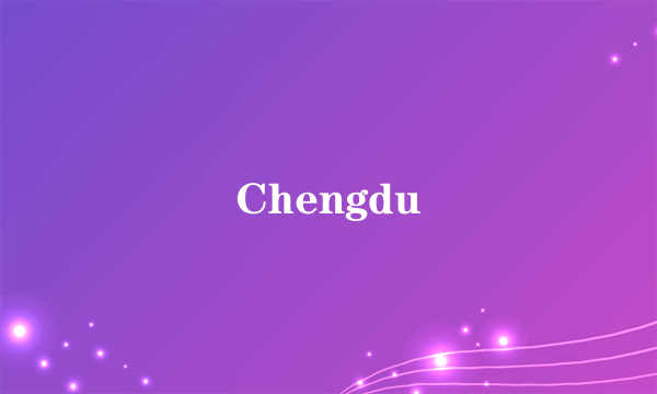 Chengdu