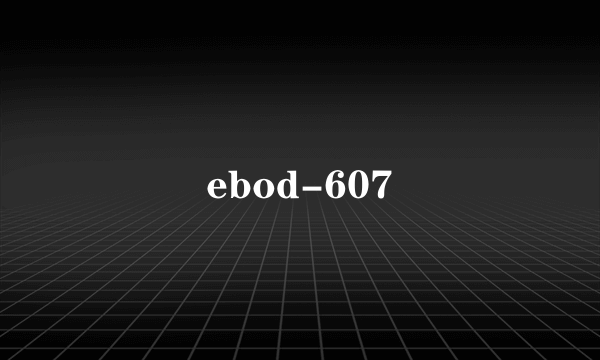 ebod-607