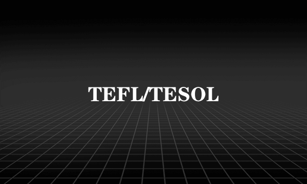 TEFL/TESOL