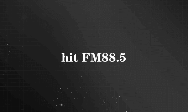 hit FM88.5