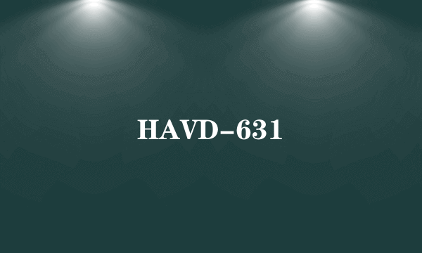 HAVD-631