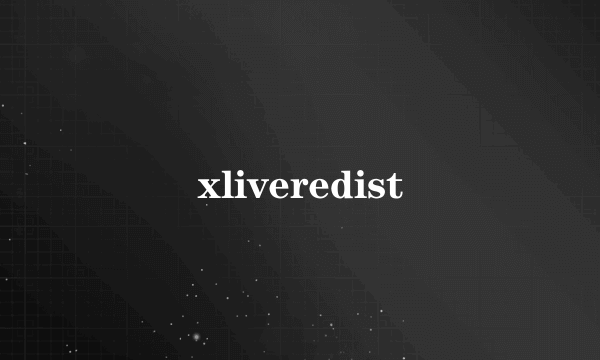 xliveredist