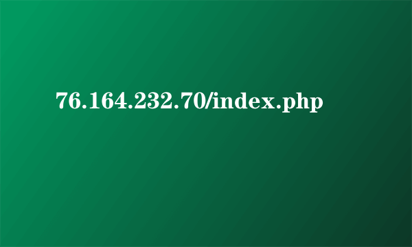 76.164.232.70/index.php