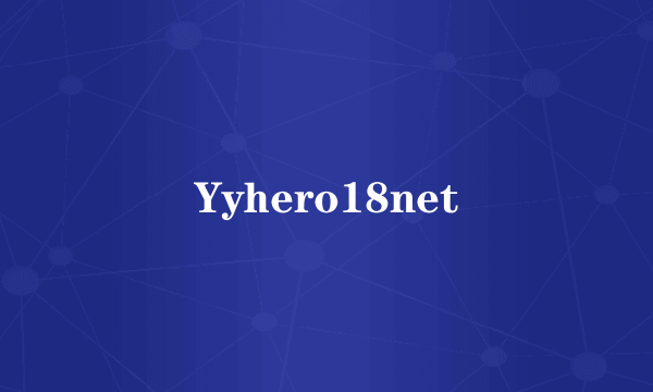 Yyhero18net