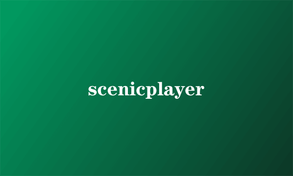 scenicplayer