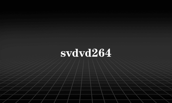 svdvd264