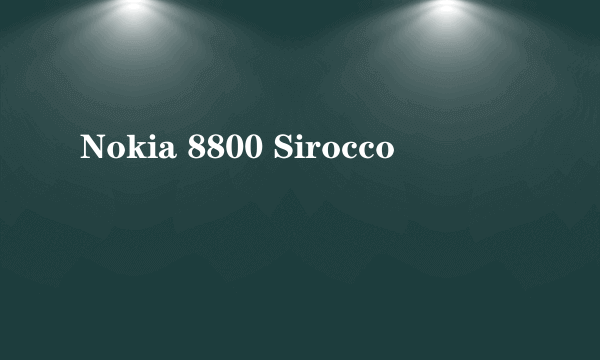 Nokia 8800 Sirocco