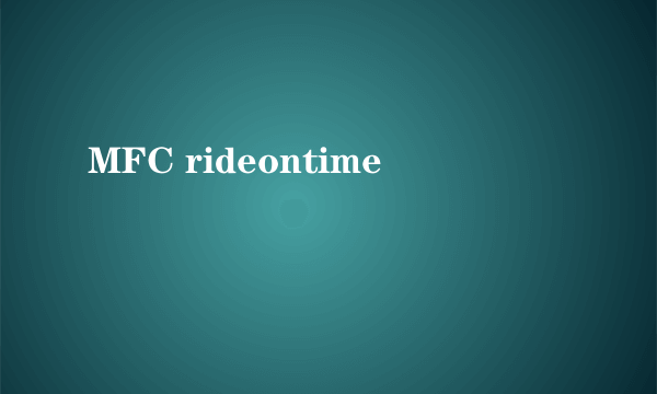 MFC rideontime